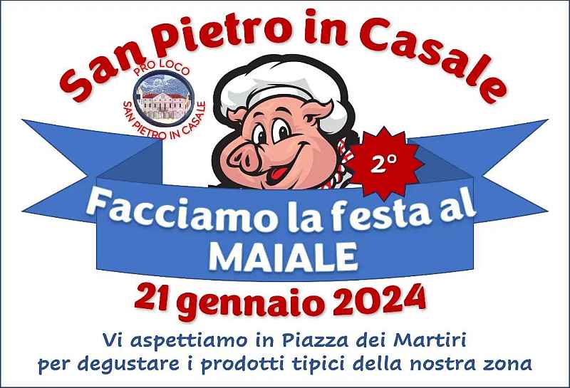 San Pietro In Casale (BO)
"Festa del Maiale"
21 Gennaio 2024 